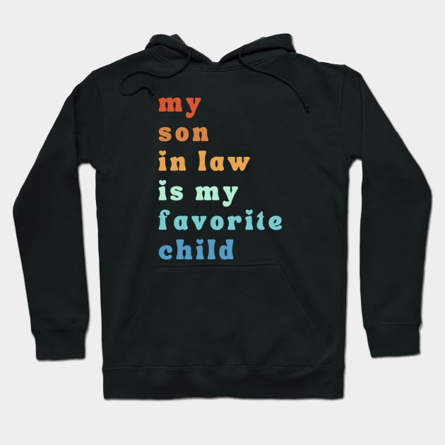 My Son In Law Is My Favorite Child Hoodie by Xtian Dela ✅